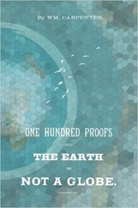 100 Proofs That The Earth Is Not A Globe by William M Carpenter 