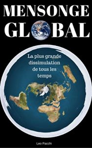 Mensonge Global: La plus grande dissimulation de tous les temps